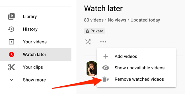 Selecione "Remover vídeos assistidos" no menu de três pontos na página "Assistir mais tarde" do YouTube.