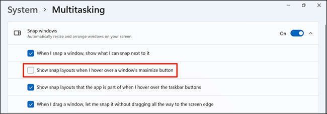 Desative a opção "Mostrar layouts de snap ao passar o mouse sobre o botão de maximizar uma janela" em Configurações no Windows 11.