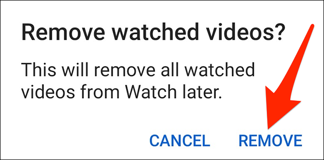 Clique em "Remover" no prompt "Remover vídeos assistidos" no aplicativo do YouTube.
