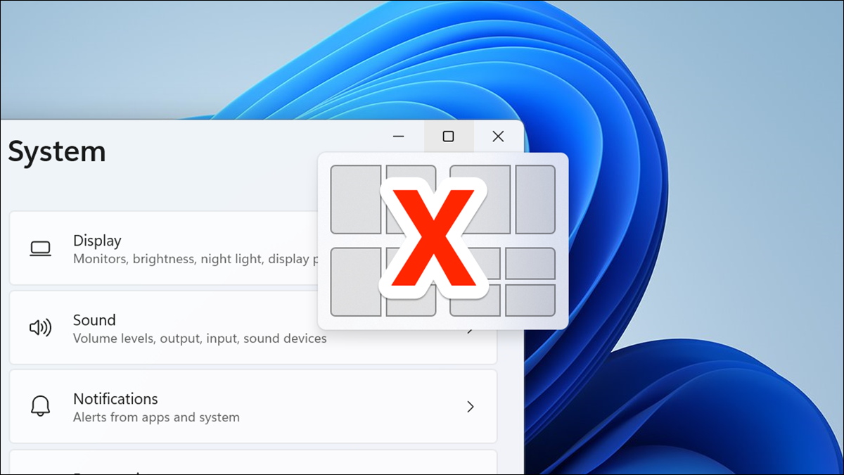 Encaixe as opções de layout no Windows 11 com um X vermelho sobre elas.