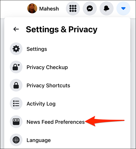 Escolha "Preferências do feed de notícias" no menu "Configurações e privacidade" no site do Facebook.