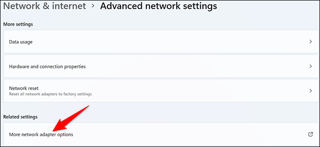 Selecione "Mais opções de adaptador de rede" na página "Configurações de rede avançadas".