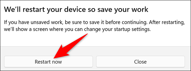 Selecione "Reiniciar agora" no prompt "Reiniciaremos seu dispositivo, então salve seu trabalho".