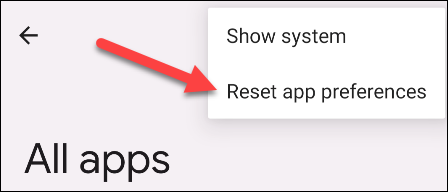 Selecione "Redefinir preferências do aplicativo".
