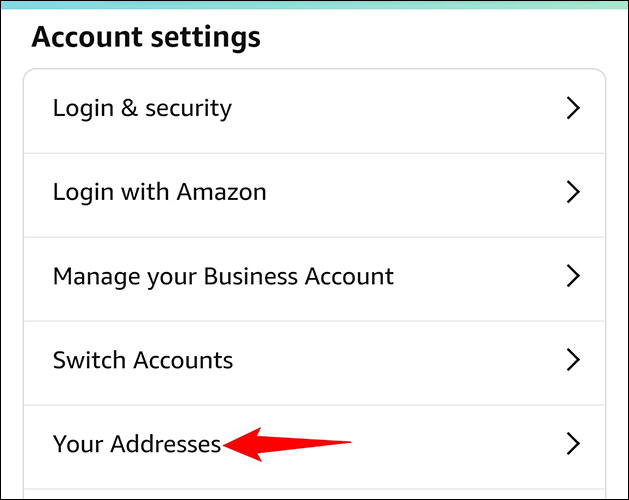 Selecione "Seus endereços" na seção "Configurações da conta".
