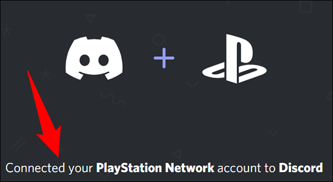Contas do Discord e da PlayStation Network vinculadas.