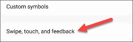 Vá para "Swipe, Touch e Feedback".