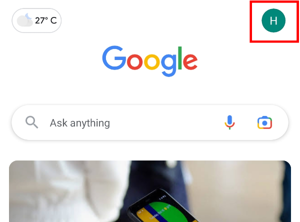 Abra o Google app e toque no avatar do seu perfil no canto superior direito