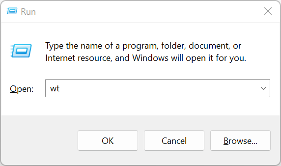 Pressione Windows + R, digite “wt” na caixa de texto e pressione Enter.